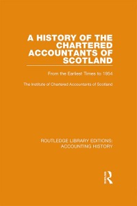 Omslagafbeelding: A History of the Chartered Accountants of Scotland 1st edition 9780367511883