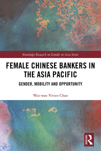 Cover image: Female Chinese Bankers in the Asia Pacific 1st edition 9780367537661