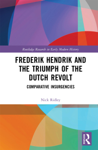 Imagen de portada: Frederik Hendrik and the Triumph of the Dutch Revolt 1st edition 9780367537227