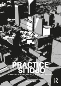 表紙画像: Practiceopolis: Stories from the Architectural Profession 1st edition 9780367425449