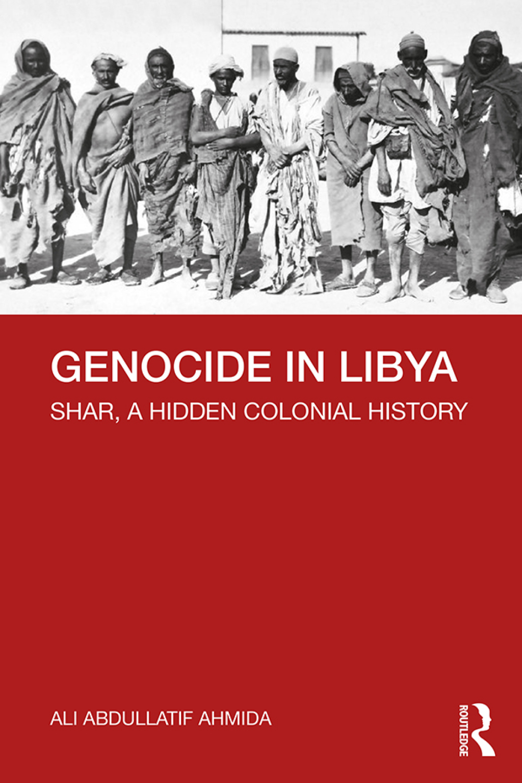 Genocide in Libya Shar, a Hidden Colonial History 1st Edition