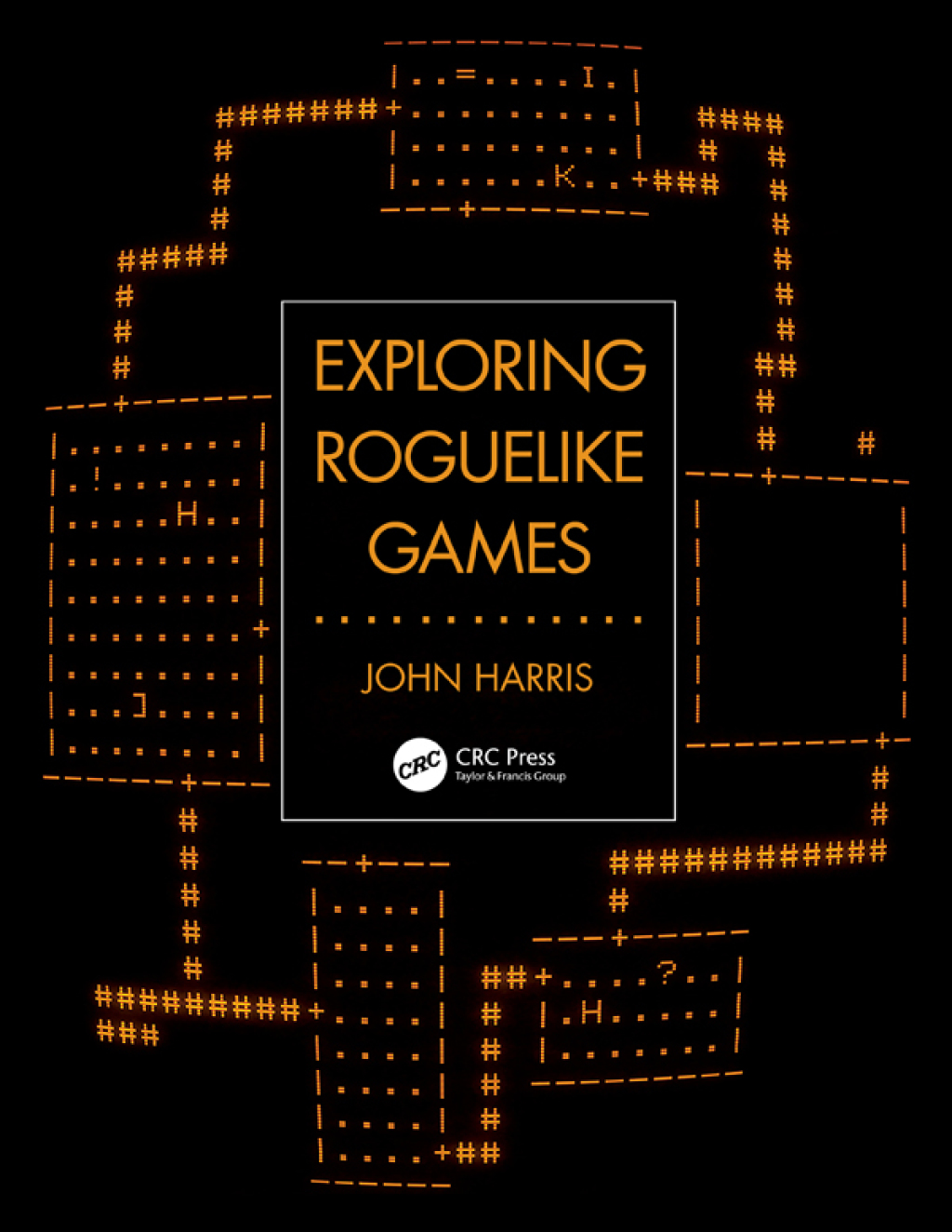 Exploring Roguelike Games 1st Edition