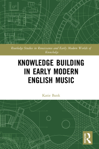 Cover image: Knowledge Building in Early Modern English Music 1st edition 9780367519704
