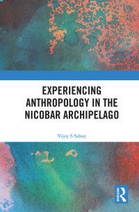 Imagen de portada: Experiencing Anthropology in the Nicobar Archipelago 1st edition 9781032016122