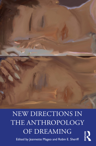 Cover image: New Directions in the Anthropology of Dreaming 1st edition 9780367479343