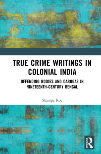 Imagen de portada: True Crime Writings in Colonial India 1st edition 9780367708009