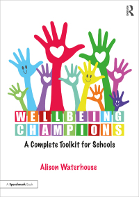 Omslagafbeelding: Wellbeing Champions: A Complete Toolkit for Schools 1st edition 9780367431662