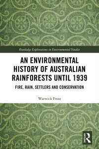 Omslagafbeelding: An Environmental History of Australian Rainforests until 1939 1st edition 9780367086978