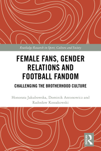 Cover image: Female Fans, Gender Relations and Football Fandom 1st edition 9780367544157