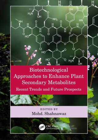 Cover image: Biotechnological Approaches to Enhance Plant Secondary Metabolites 1st edition 9780367473365