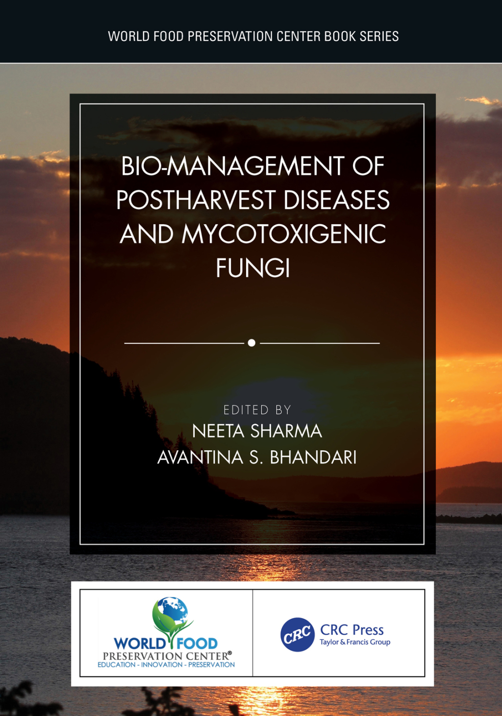 Bio-management of Postharvest Diseases and Mycotoxigenic Fungi 1st Edition