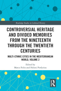 Immagine di copertina: Controversial Heritage and Divided Memories from the Nineteenth Through the Twentieth Centuries 1st edition 9780367545598