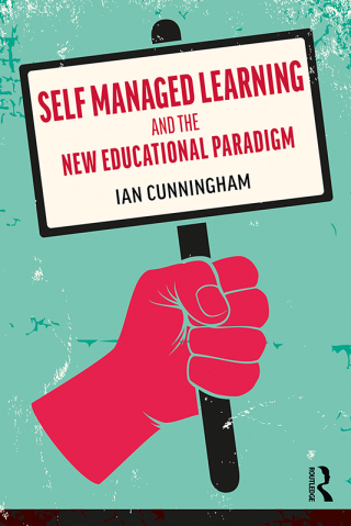Cover image: Self Managed Learning and the New Educational Paradigm 1st edition 9780367219659