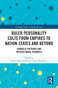 صورة الغلاف: Ruler Personality Cults from Empires to Nation-States and Beyond 1st edition 9780367225353