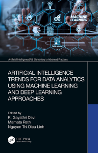 表紙画像: Artificial Intelligence Trends for Data Analytics Using Machine Learning and Deep Learning Approaches 1st edition 9780367417277