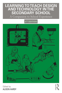 Cover image: Learning to Teach Design and Technology in the Secondary School 4th edition 9780367336813