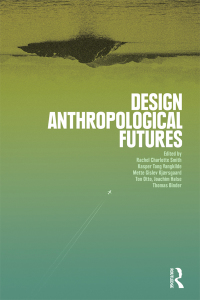 Cover image: Design Anthropological Futures 1st edition 9781474280624