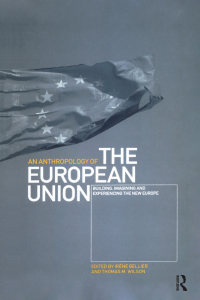 Cover image: An Anthropology of the European Union 1st edition 9781859733295