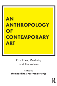 Cover image: An Anthropology of Contemporary Art 1st edition 9781350016231