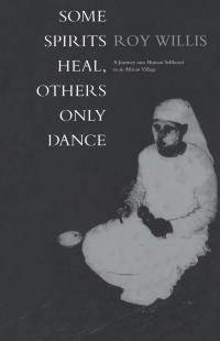 Cover image: Some Spirits Heal, Others Only Dance 1st edition 9781859732830