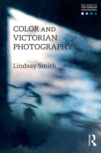 Cover image: Color and Victorian Photography 1st edition 9781474264204