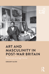 صورة الغلاف: Art and Masculinity in Post-War Britain 1st edition 9781350052727