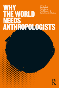 صورة الغلاف: Why the World Needs Anthropologists 1st edition 9781350147140