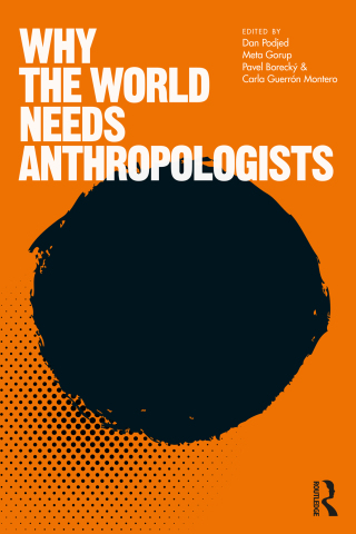 Cover image: Why the World Needs Anthropologists 1st edition 9781350147140