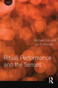 Cover image: Ritual, Performance and the Senses 1st edition 9780857854735