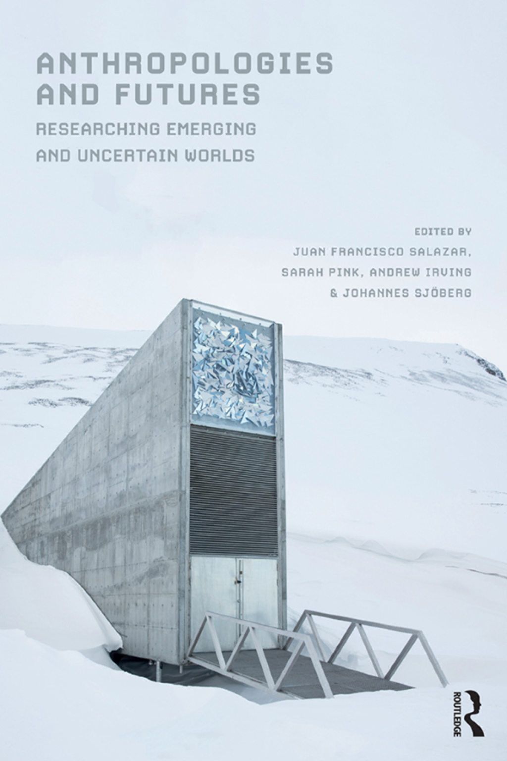 Anthropologies and Futures Researching Emerging and Uncertain Worlds 1st Edition