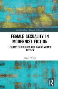 Imagen de portada: Female Sexuality in Modernist Fiction 1st edition 9780367552312