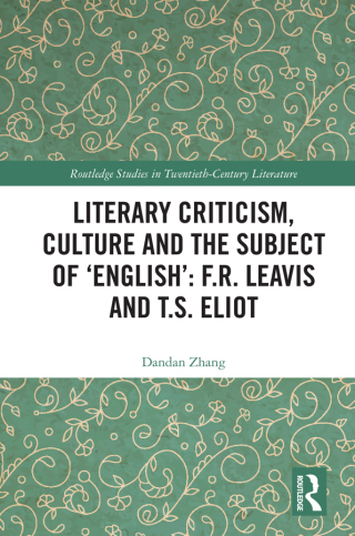 Immagine di copertina: Literary Criticism, Culture and the Subject of 'English': F.R. Leavis and T.S. Eliot 1st edition 9780367552572