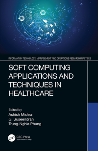 صورة الغلاف: Soft Computing Applications and Techniques in Healthcare 1st edition 9780367423872