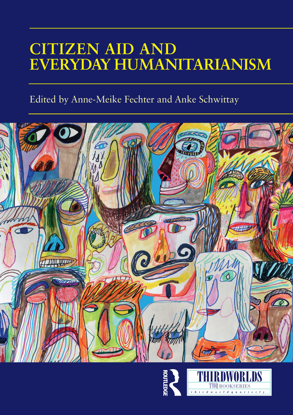 Citizen Aid and Everyday Humanitarianism Development Futures? 1st Edition