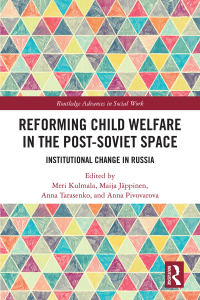 Cover image: Reforming Child Welfare in the Post-Soviet Space 1st edition 9780367904241