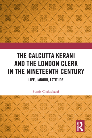 Cover image: The Calcutta Kerani and the London Clerk in the Nineteenth Century 1st edition 9780367775728