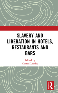Cover image: Slavery and Liberation in Hotels, Restaurants and Bars 1st edition 9780367558482