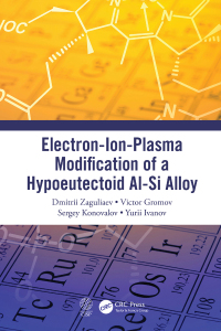Imagen de portada: Electron-Ion-Plasma Modification of a Hypoeutectoid Al-Si Alloy 1st edition 9780367493868