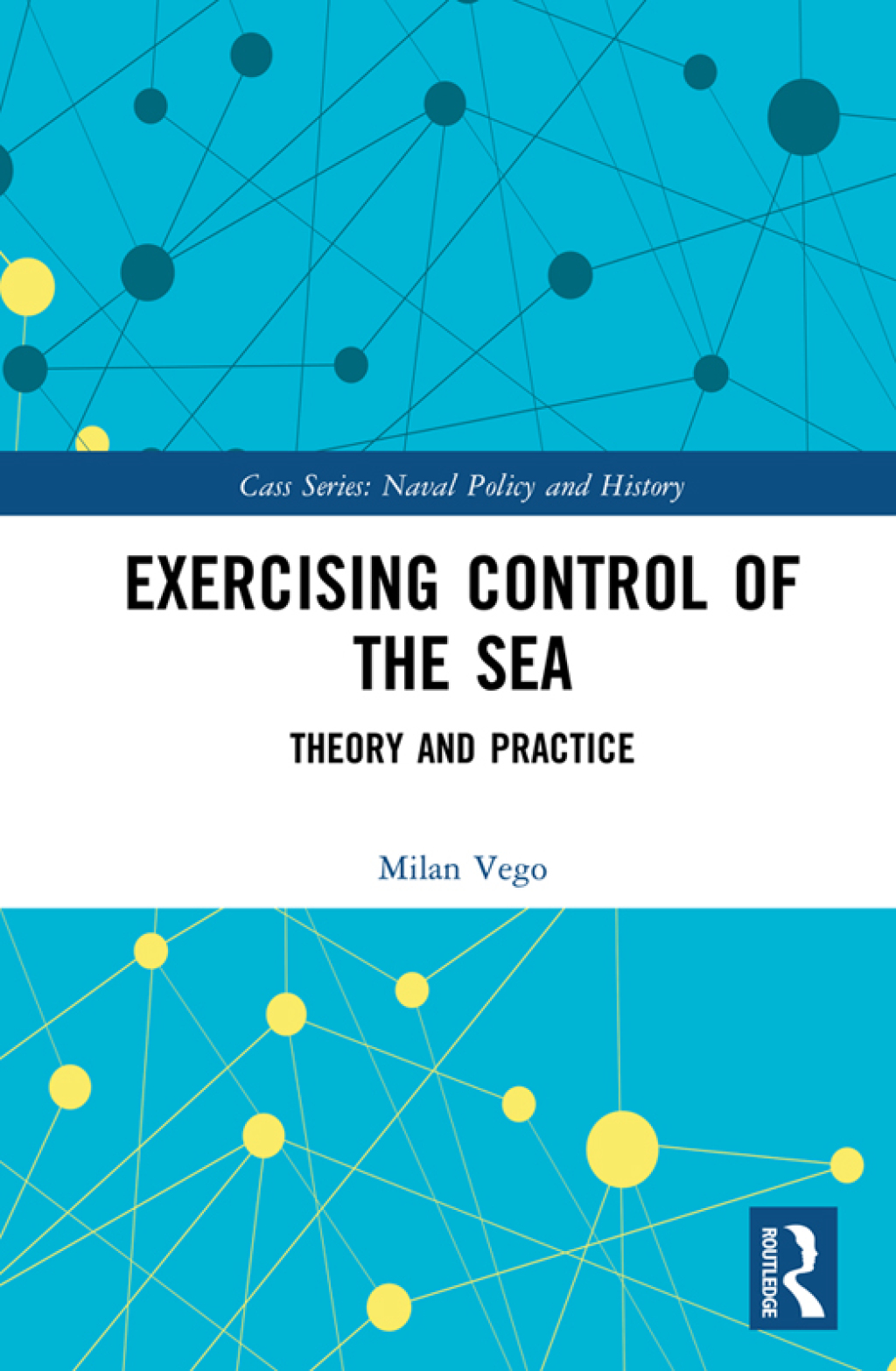 Exercising Control of the Sea Theory and Practice 1st Edition
