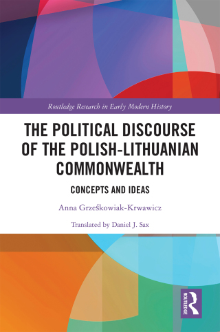 Cover image: The Political Discourse of the Polish-Lithuanian Commonwealth 1st edition 9780367561147