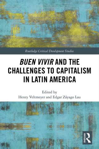 Omslagafbeelding: Buen Vivir and the Challenges to Capitalism in Latin America 1st edition 9780367550011