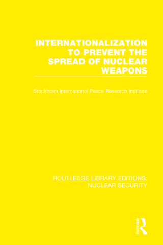 Cover image: Internationalization to Prevent the Spread of Nuclear Weapons 1st edition 9780367509668