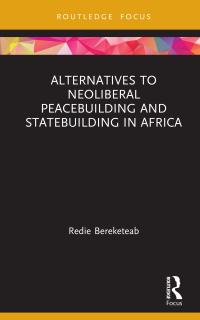 Imagen de portada: Alternatives to Neoliberal Peacebuilding and Statebuilding in Africa 1st edition 9780367558949