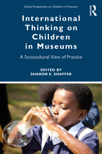 صورة الغلاف: International Thinking on Children in Museums 1st edition 9780367275792