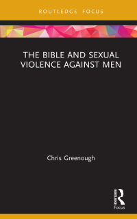 Cover image: The Bible and Sexual Violence Against Men 1st edition 9780367562878