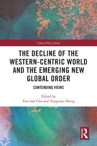Omslagafbeelding: The Decline of the Western-Centric World and the Emerging New Global Order 1st edition 9780367255299