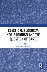Cover image: Classical Buddhism, Neo-Buddhism and the Question of Caste 1st edition 9780367564247