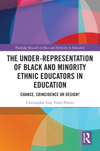 Cover image: The Under-Representation of Black and Minority Ethnic Educators in Education 1st edition 9780367508210