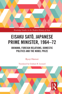 Titelbild: Eisaku Sato, Japanese Prime Minister, 1964-72 1st edition 9780367537760