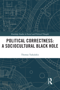 Cover image: Political Correctness: A Sociocultural Black Hole 1st edition 9780367528089